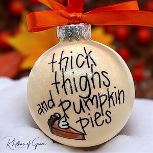 Thick Thighs & Pumpkin Pies: Whimsical Thanksgiving & Christmas Ornament